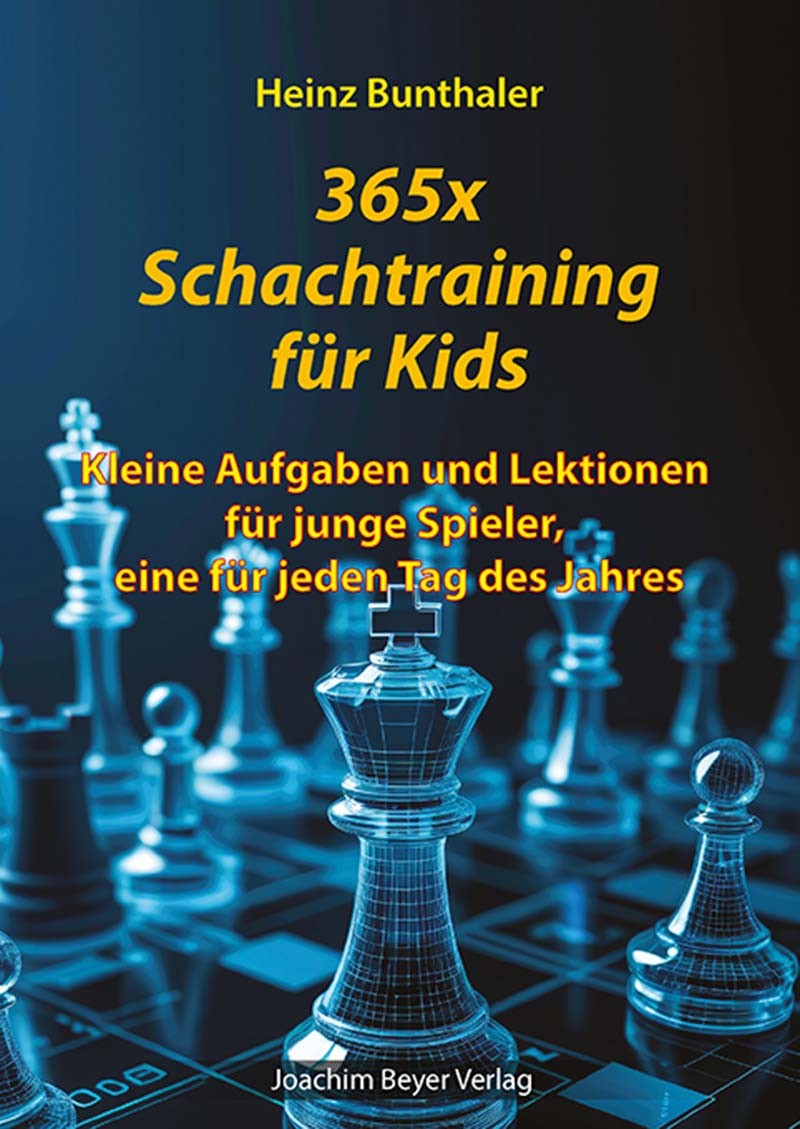 Brunthaler: 365 x Schachtraining für Kids Buchcover mit leuchtend blauen, transparent wirkenden Schachfiguren auf einem Schachbrett; Titel "365x Schachtraining für Kids", Untertitel "Kleine Aufgaben und Lektionen für junge Spieler, eine für jeden Tag des Jahres", Autor Heinz Bunthaler, Verlag Joa