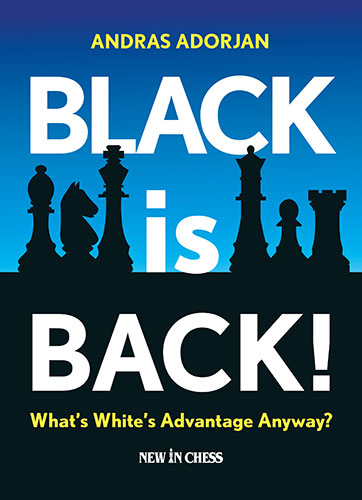 Adorjan: Black is Back!