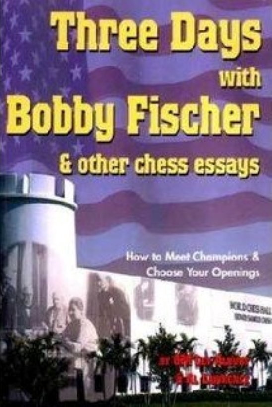 Alburt: Three Days with Bobby Fischer & other chess essays