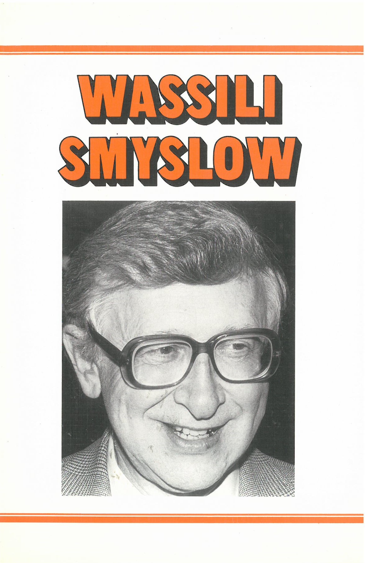 Smyslow: Meine 130 schönsten Partien 1938 - 1984