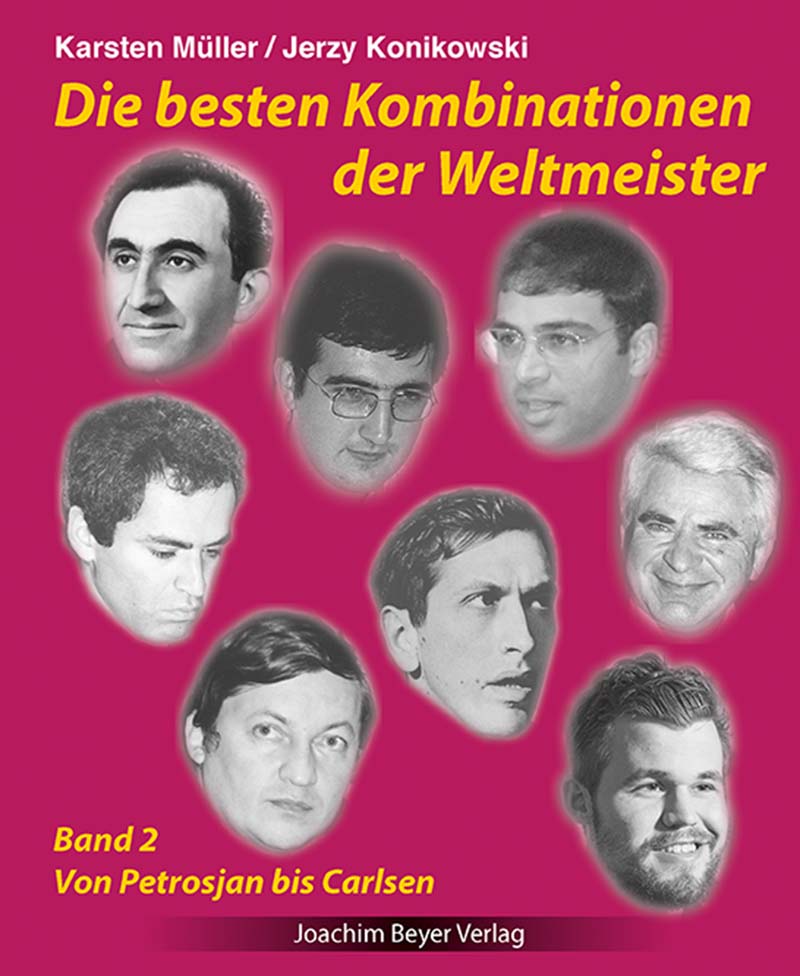 Müller & Konikowski: Die besten Kombinationen der Weltmeister Band 2 - von Petrosjan bis Carlsen