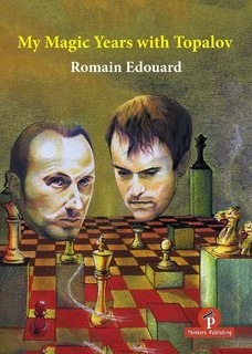 Edouard: My Magic Years with Topalov
