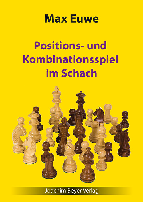 Euwe: Positions- und Kombinationsspiel im Schach