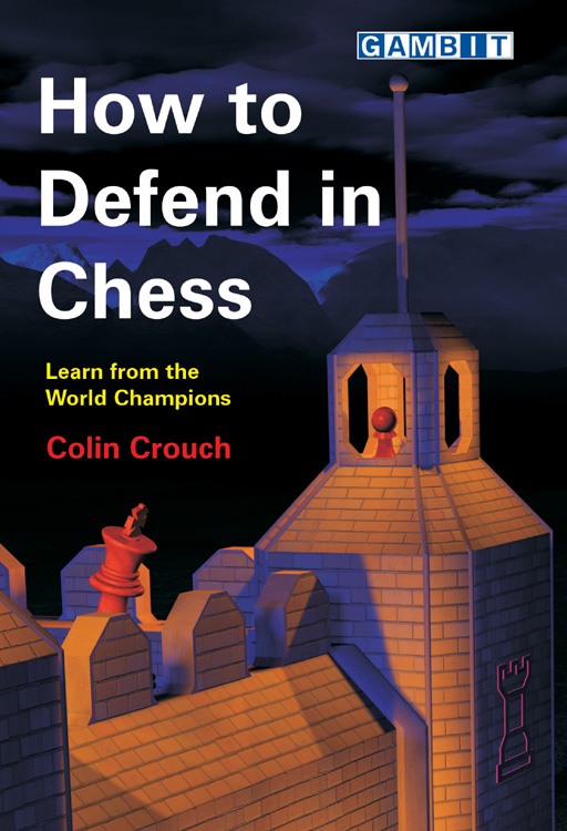 Crouch: How to Defend in Chess