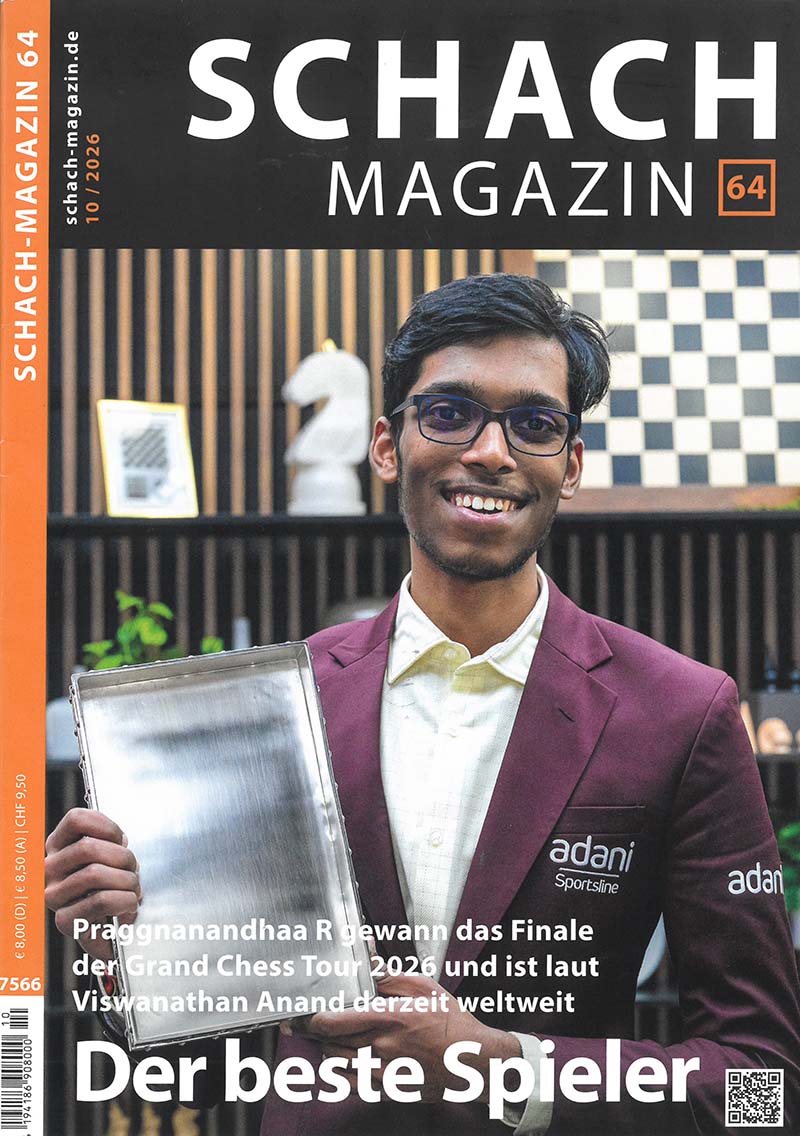 Schach Magazin 64 - Oktober 2026 Cover des Schach Magazins 64: Porträt eines lächelnden Schachspielers in Sakko, der eine Trophäe hält; Magazinlogo, Schachbrettmotiv und der Schriftzug „Der beste Spieler“ sichtbar.