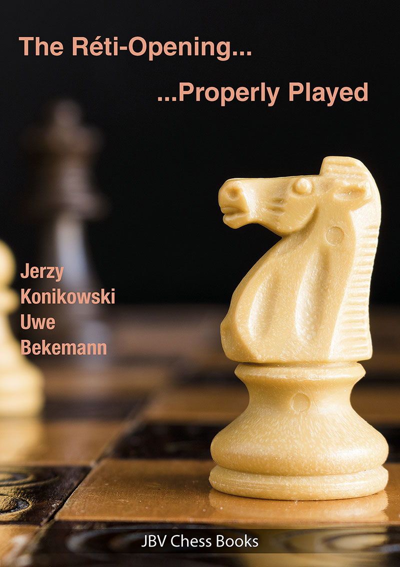 Konikowski & Bekemann: The Reti-Opening - Properly Played