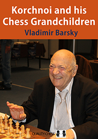 Barsky: Korchnoi and his Chess Grandchildren