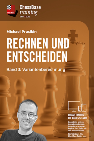 Prusikin: Rechnen & Entscheiden Band 3: Variantenberechnung Cover von ‚Rechnen und Entscheiden‘ Band 3 von Michael Prusikin, ChessBase Training; braun-oranges Design mit großen Schachfiguren, Autorenporträt und Hinweis auf Schach-Training für PC, Mac, iPad und Tablet