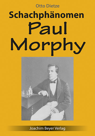 Dietze: Schachphänomen Paul Morphy
