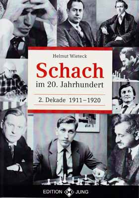 dekade257d7ca28b5f3d Wieteck: Schach im 20. Jahrhundert 2. Dekade 1911-1920