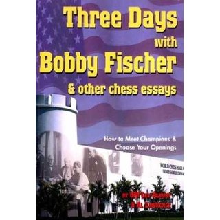 Alburt: Three Days with Bobby Fischer & other chess essays