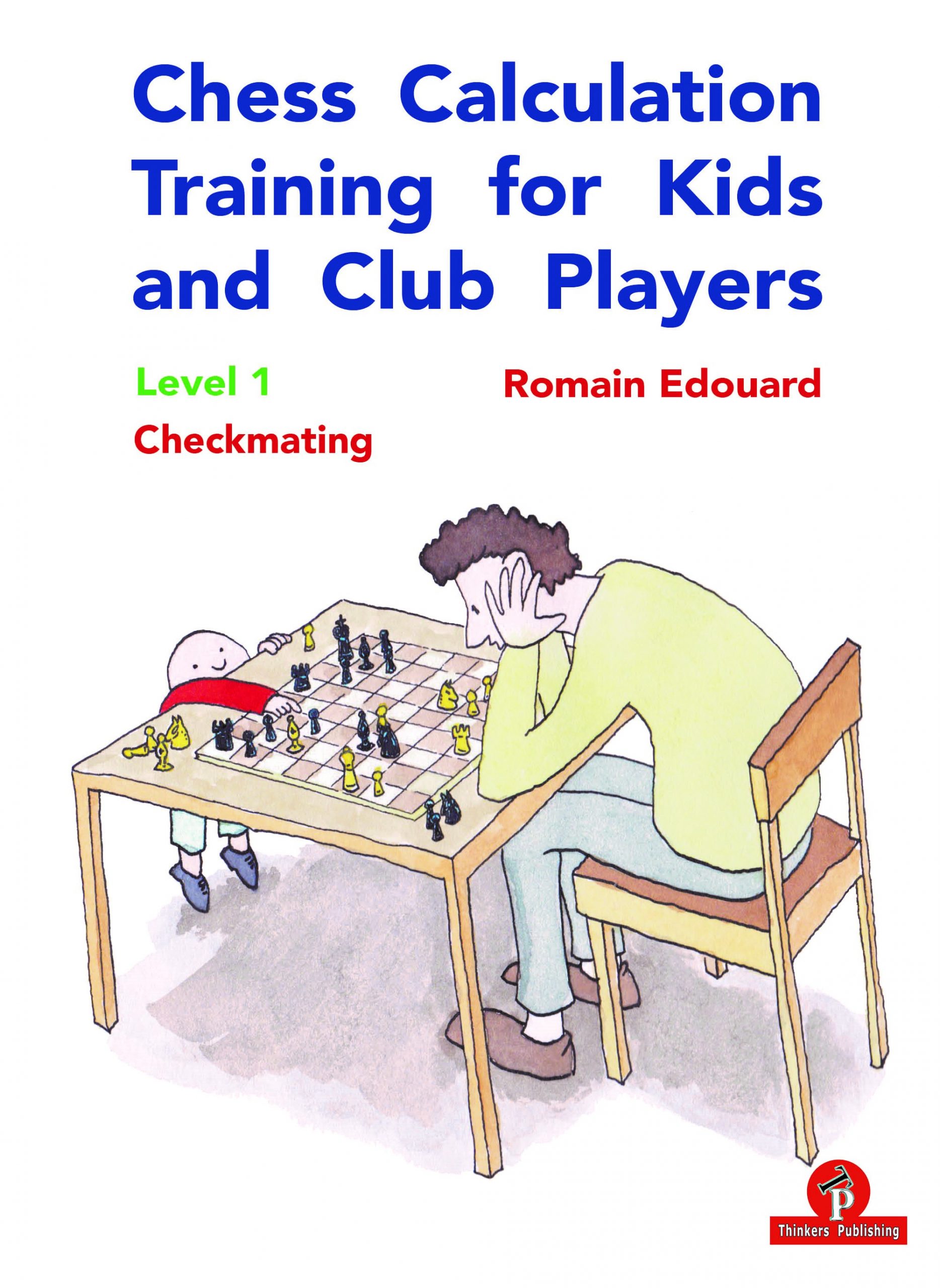 Edouard: Chess Calculation Training for Kids and Club Players Level 1 - Checkmating
