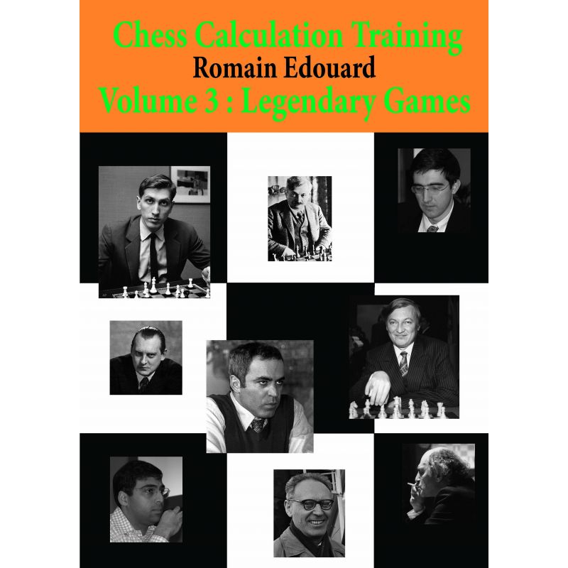 Edouard: Chess Calculation Training Volume 3: Legendary Games