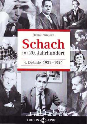 Wieteck: Schach im 20. Jahrhundert 4. Dekade 1931-1940
