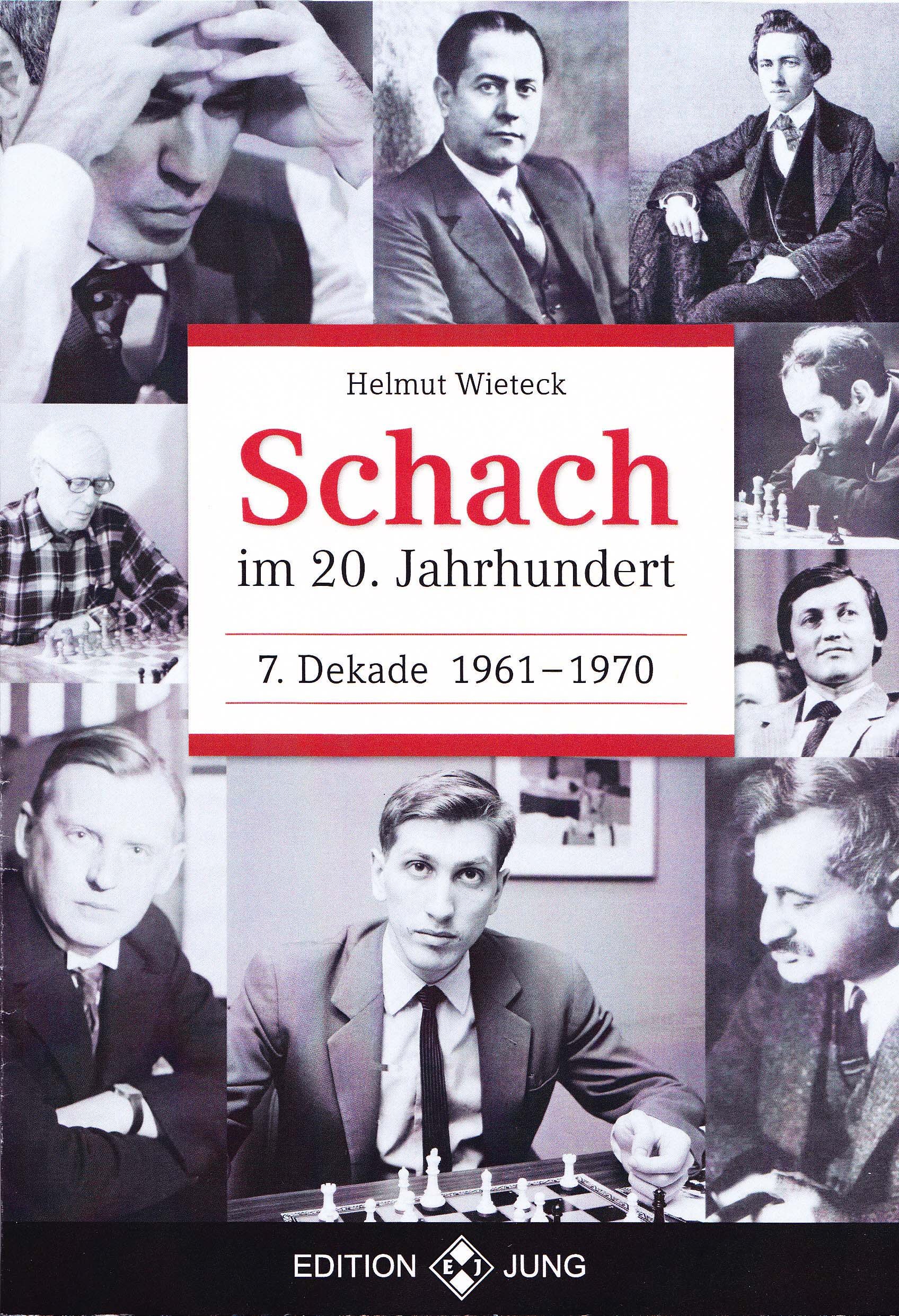 dekade757d7dcecdc46b Wieteck: Schach im 20. Jahrhundert 7. Dekade 1961-1970