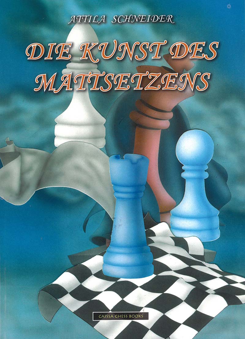 Schneider: Die Kunst des Mattsetzens Cover des Schachbuchs „Die Kunst des Mattsetzens“ von Attila Schneider; stilisierte blaue und weiße Schachfiguren über einem schwarz-weiß karierten Schachbrett (Caissa Chess Books)