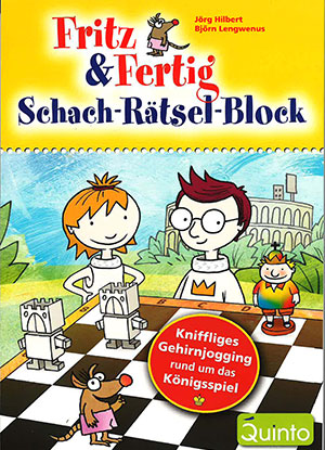 Hilbert / Lengwenus: Kniffliges Gehirnjogging rund um das Königsspiel - Schach-Rätsel-Block Buntes Cover des Schach-Rätsel-Blocks 'Fritz & Fertig' mit zwei cartoonartigen Kindern und einer kleinen Figur am Schachbrett, stilisierte Burg im Hintergrund, Schachfiguren auf den Feldern und roter Aufkleber: 'Kniffliges Gehirnjogging rund um das Königs