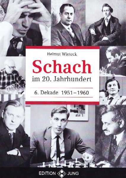 dekade657d7dc737b073 Wieteck: Schach im 20. Jahrhundert 6. Dekade 1951-1960