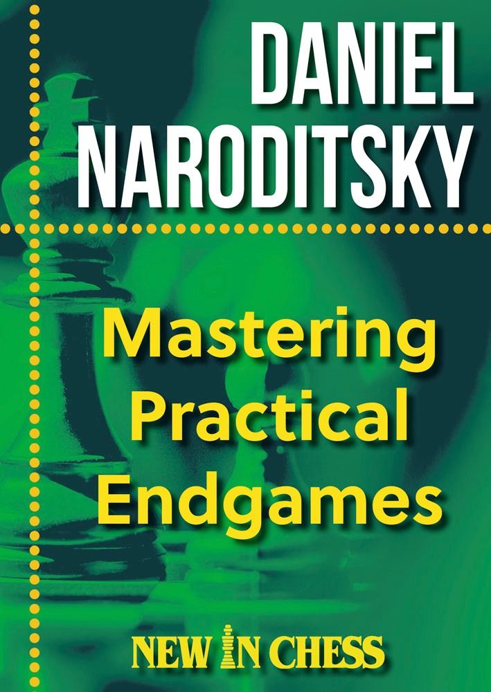 Grünes Buchcover mit großem Autorennamen Daniel Naroditsky, Titel "Mastering Practical Endgames" in gelber Schrift, stilisierte Schachfiguren und gelbe Punktlinie, Verlag New In Chess