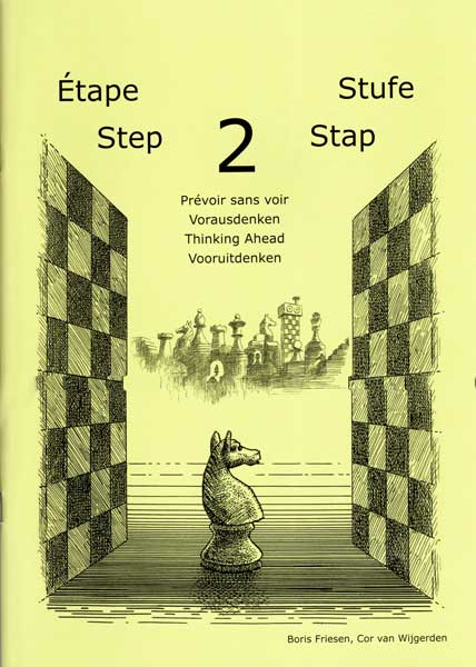 Friesen/Van Wijgerden: Schach lernen Stufe 2 - Schülerheft Vorausdenken